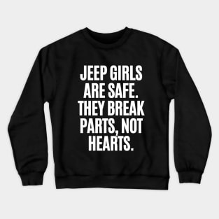 Jeep girls break parts, not hearts. Crewneck Sweatshirt